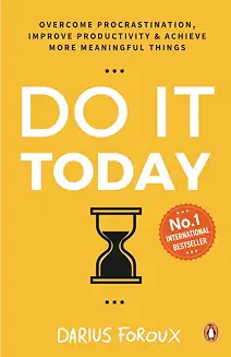 Do it today