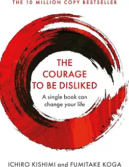 The courage to be disliked